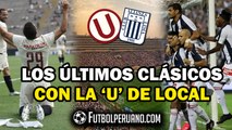 UNIVERSITARIO VS ALIANZA LIMA: LOS ÚLTIMOS CLÁSICOS CON LA 'U' DE LOCAL