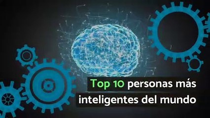 Top 10 personas más inteligentes del mundo