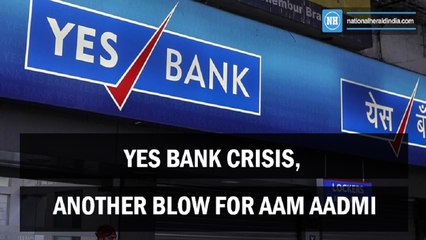 Yes Bank crisis, another Blow for aam aadmi