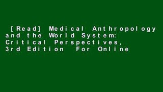 [Read] Medical Anthropology and the World System: Critical Perspectives, 3rd Edition  For Online