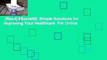 [Read] #SocialQI: Simple Solutions for Improving Your Healthcare  For Online