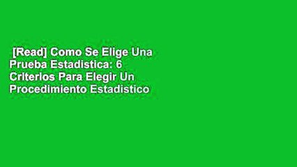[Read] Como Se Elige Una Prueba Estadistica: 6 Criterios Para Elegir Un Procedimiento Estadistico