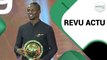 Revue Actu: Sadio Mané et son ballon d'or à Thies, Bilan coupe arabe U20, Baye Assane Cissé chez les lions