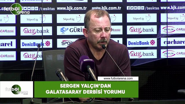 Sergen Yalçın'dan Galatasaray derbisi yorumu