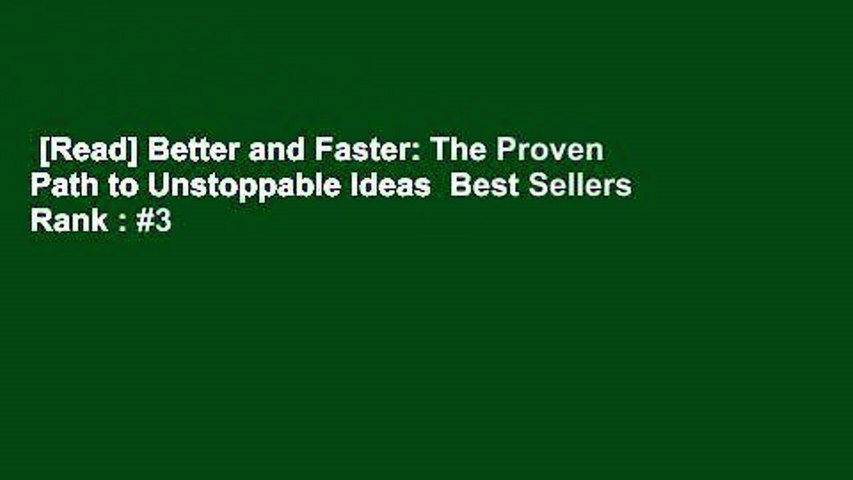 [Read] Better and Faster: The Proven Path to Unstoppable Ideas  Best Sellers Rank : #3