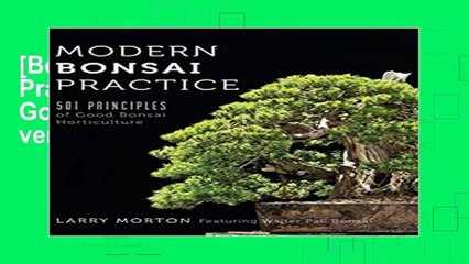 [Best Seller] Modern Bonsai Practice: 501 Principles of Good Bonsai Horticulture Full version
