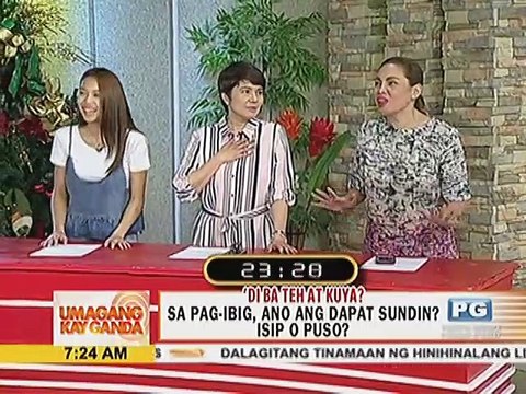 Di Ba Teh at Kuya? Sa pag-ibig, ano ang dapat sundin? Isip o Puso?