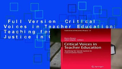 Full Version  Critical Voices in Teacher Education: Teaching for Social Justice in Conservative