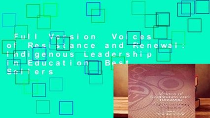Full Version  Voices of Resistance and Renewal: Indigenous Leadership in Education  Best Sellers