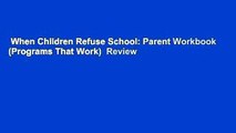 When Children Refuse School: Parent Workbook (Programs That Work)  Review