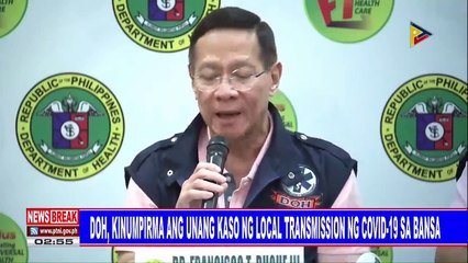 NEWS BREAK: DOH, kinumpirma ang unang kaso ng local transmission ng COVID-19 sa bansa