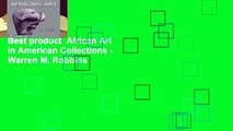 Best product  African Art in American Collections - Warren M. Robbins