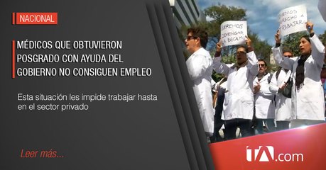 Médicos que obtuvieron posgrado con ayuda del Gobierno no consiguen empleo