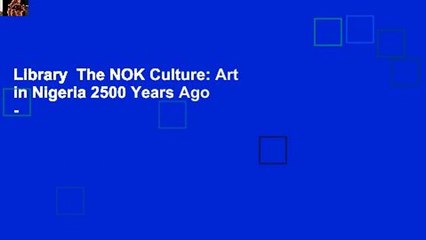 Library  The NOK Culture: Art in Nigeria 2500 Years Ago -