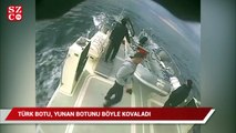 Türk botu Yunan botunu böyle kovaladı