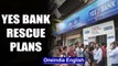 SBI to acquire 49% stake in Yes Bank, depositors' 'money safe'| OneIndia News