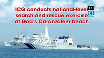 ICG conducts national-level search and rescue exercise at Goa’s Caranzalem beach