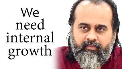 External growth is passe, we now need internal growth || Acharya Prashant (2019)