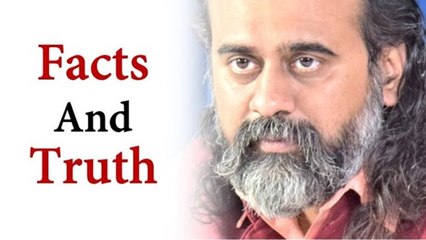 Facts and Truth || Acharya Prashant (2015)