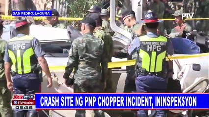Crash site ng PNP chopper incident, ininspeksyon