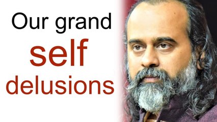 Our grand self-delusions || Acharya Prashant (2020)
