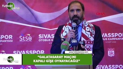Mecnun Otyakmaz: "Galatasaray maçını kapalı gişe oynayacağız"