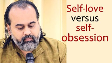 Self-love versus self-obsession || Acharya Prashant (2019)