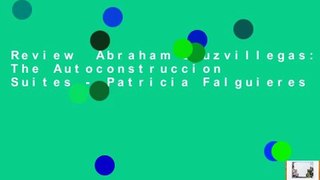 Review  Abraham Cruzvillegas: The Autoconstruccion Suites - Patricia Falguieres