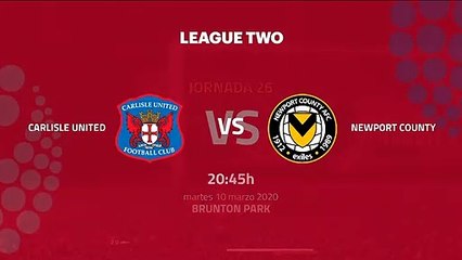 Previa partido entre Carlisle United y Newport County Jornada 26 League Two