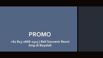 (PROMO) +62 813-2666-1515 | Beli Souvenir Reuni Smp di Boyolali