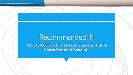 Recommended!!! +62 813-2666-1515 | Diskon Souvenir Untuk Acara Reuni di Boyolali