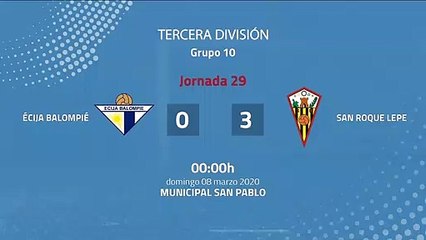 Resumen partido entre Écija Balompié y San Roque Lepe Jornada 29 Tercera División