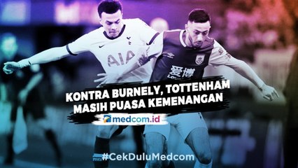 Bermain Imbang Kontra Burnley, Tottenham Masih Alami Puasa Kemenangan
