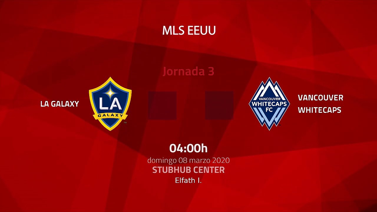 Resumen partido entre LA Galaxy y Vancouver Whitecaps Jornada 3 MLS - Liga USA