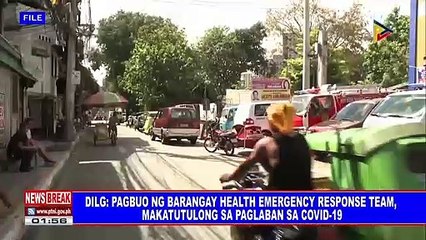 NEWS BREAK | DILG: Pagbuo ng Barangay Health Emerency Response Team, makatutulong sa paglaban sa COVID-19