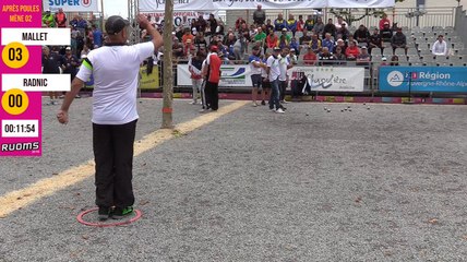 International à pétanque de Ruoms : Après poules MALLET vs RADNIC