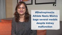 #SheInspiresUs: Athlete Neelu Mishra bags several medals despite kidney malfunction