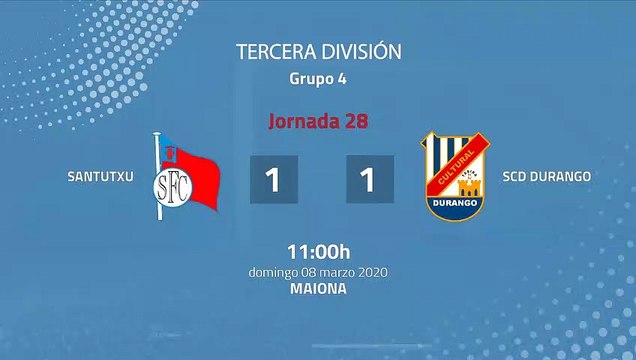 Resumen partido entre Santutxu y SCD Durango Jornada 28 Tercera División