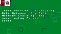 Full version  Introducing Data Science: Big Data, Machine Learning, and more, using Python tools