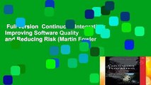 Full version  Continuous Integration: Improving Software Quality and Reducing Risk (Martin Fowler