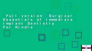 Full version  Surgical Essentials of Immediate Implant Dentistry  For Kindle