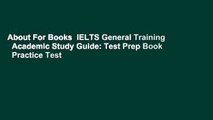 About For Books  IELTS General Training   Academic Study Guide: Test Prep Book   Practice Test