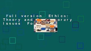 Full version  Ethics: Theory and Contemporary Issues  For Free