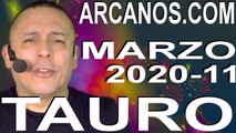TAURO MARZO 2020 ARCANOS.COM - Horóscopo 8 al 14 de marzo de 2020 - Semana 11