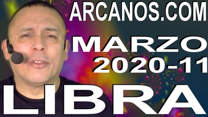 LIBRA MARZO 2020 ARCANOS.COM - Horóscopo 8 al 14 de marzo de 2020 - Semana 11
