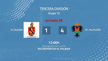 Resumen partido entre El Palmar y At. Pulpileño Jornada 28 Tercera División