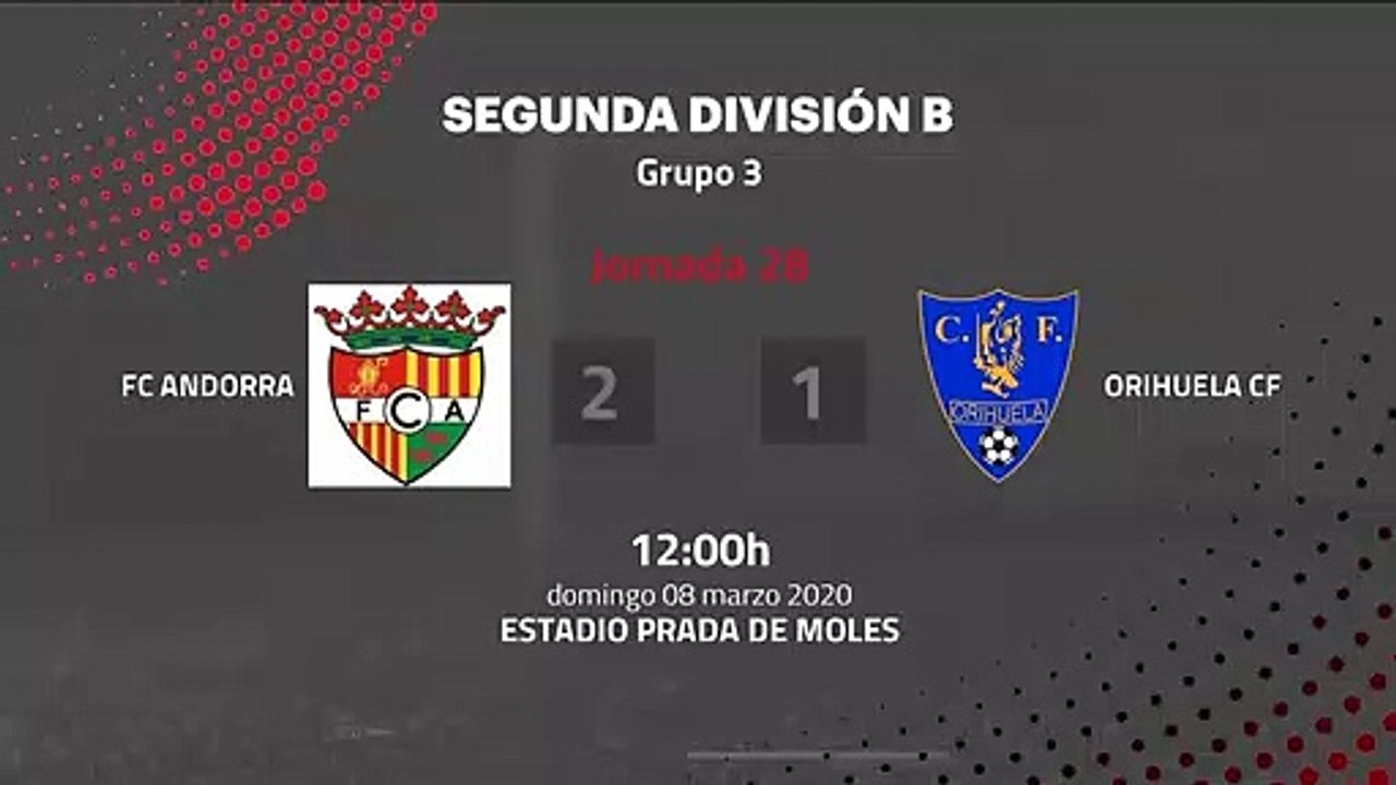 Resumen partido entre FC Andorra y Orihuela CF Jornada 28 Segunda División B