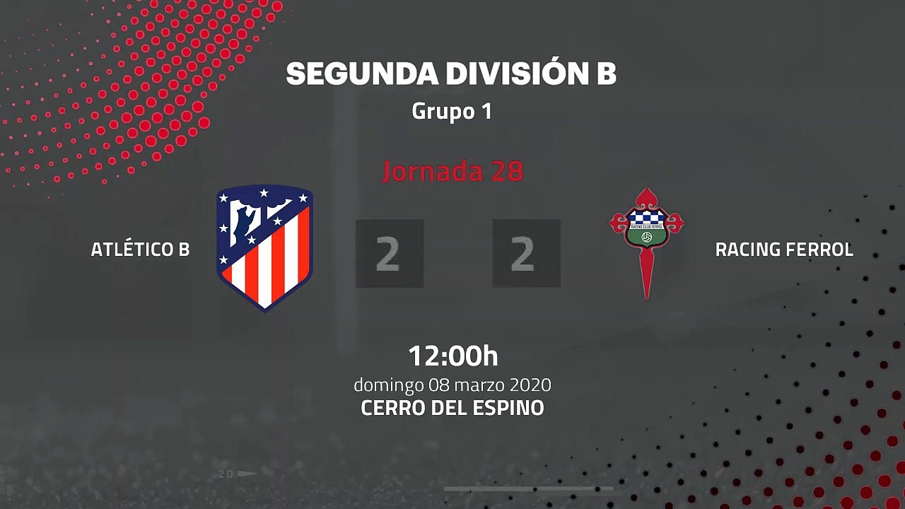 Resumen partido entre Atlético B y Racing Ferrol Jornada 28 Segunda División B