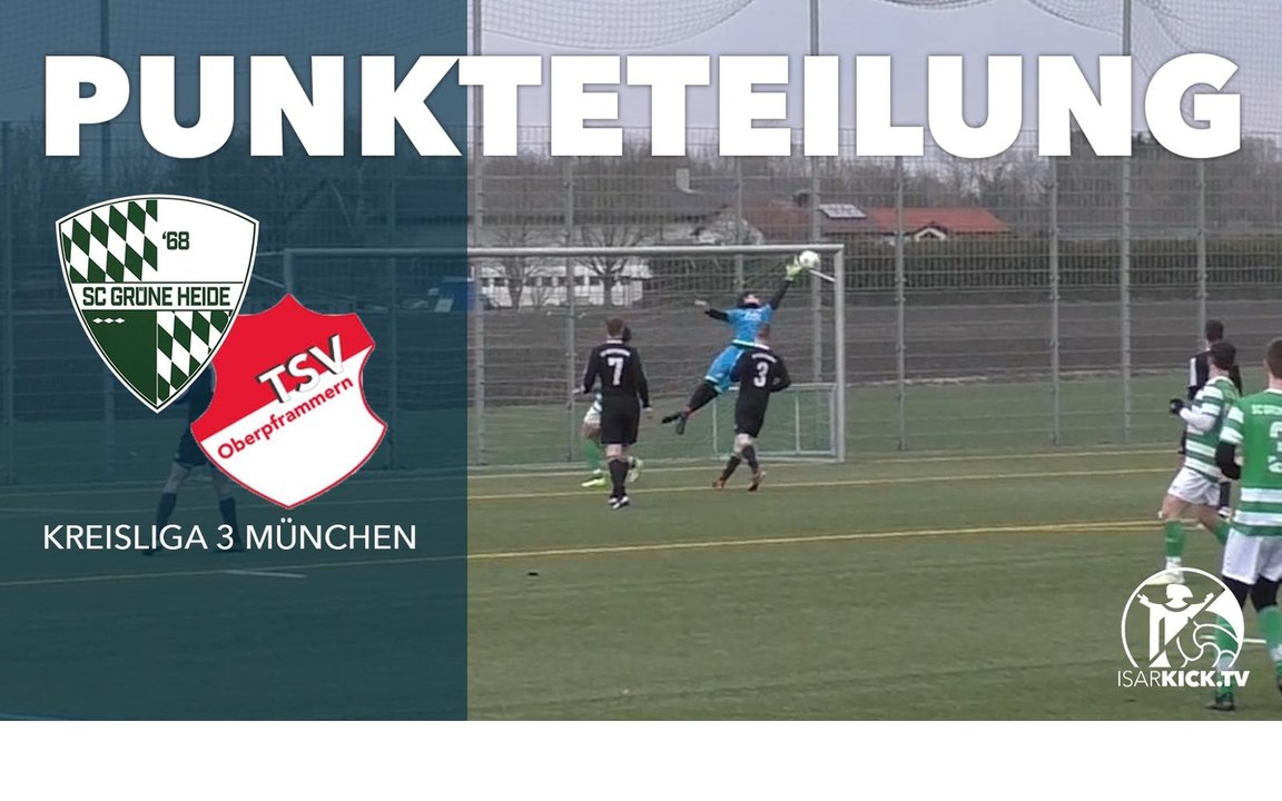 Chancenreiches Remis im Kreisliga-Duell | SC Grüne Heide Ismaning – TSV Oberpframmern (Kreisliga 3)