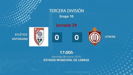 Resumen partido entre Atlético Antoniano y Utrera Jornada 29 Tercera División